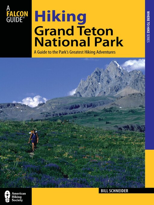 Title details for Hiking Grand Teton National Park by Bill Schneider - Available